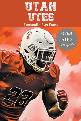 Utah Utes Football Fun Facts B0CKD7ZCZY Book Cover