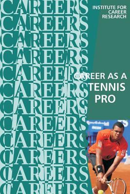 Career as a Tennis Pro: Player, Teacher, Coach 1530991218 Book Cover