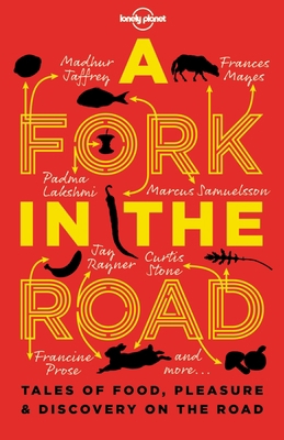 Lonely Planet a Fork in the Road 1: Tales of Fo... 1743218443 Book Cover