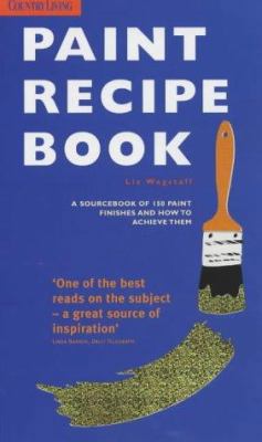 Paint Recipe Book: A Sourcebook of 150 Paint Fi... 1903845521 Book Cover