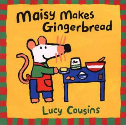 Maisy Makes Gingerbread 0613215966 Book Cover