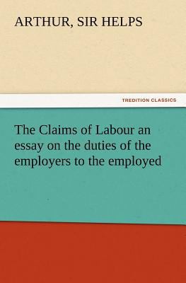 The Claims of Labour an essay on the duties of ... 3847217518 Book Cover