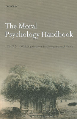 The Moral Psychology Handbook 0199655480 Book Cover