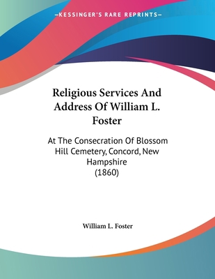 Religious Services And Address Of William L. Fo... 1120865107 Book Cover