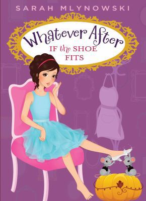 If the Shoe Fits (Whatever After #2) 0545415675 Book Cover