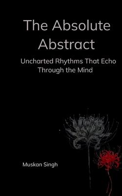 The Absolute Abstract Uncharted Rhythms That Ec... 9373145738 Book Cover