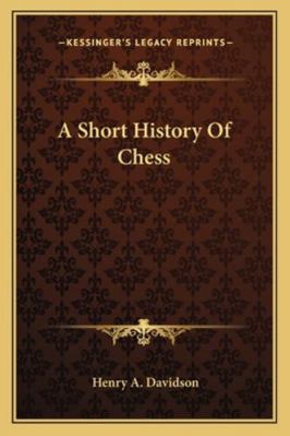 A Short History Of Chess 1163182575 Book Cover