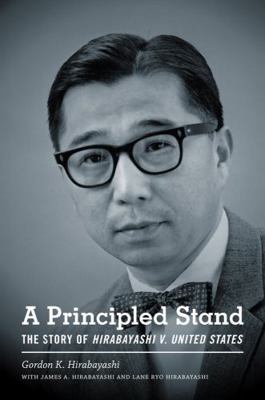 A Principled Stand: The Story of Hirabayashi V.... 0295992700 Book Cover