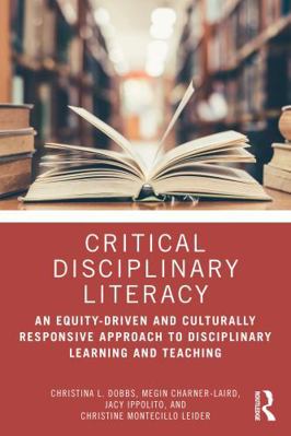 Critical Disciplinary Literacy: An Equity-Drive... 1032553618 Book Cover