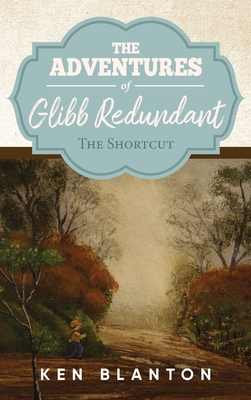 Adventures of Glibb Redundant: The Shortcut 1647535395 Book Cover