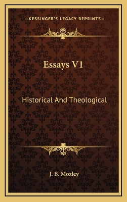 Essays V1: Historical and Theological 1163465240 Book Cover