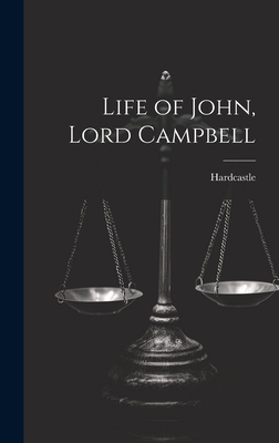 Life of John, Lord Campbell 1020932376 Book Cover