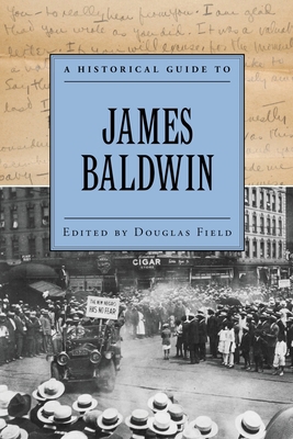 A Historical Guide to James Baldwin 0195366549 Book Cover