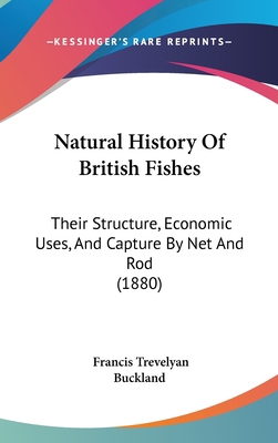 Natural History Of British Fishes: Their Struct... 1120838878 Book Cover