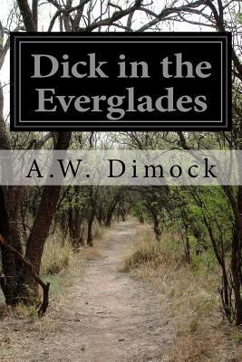 Dick in the Everglades 1530988977 Book Cover