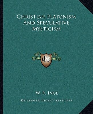 Christian Platonism And Speculative Mysticism 1162907827 Book Cover