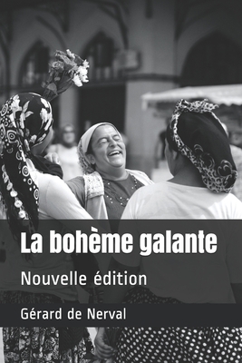 La boh?me galante: Nouvelle ?dition [French] B08GPW49CV Book Cover