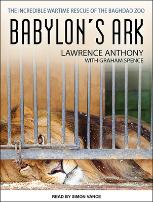 Babylon's Ark: The Incredible Wartime Rescue of... 1494507986 Book Cover