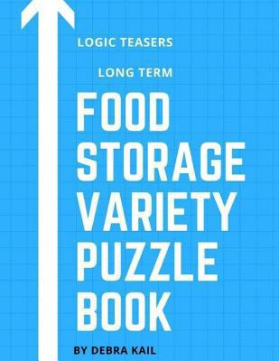 Logic Teasers Long Term Food Storage: Variety P... 1548559849 Book Cover