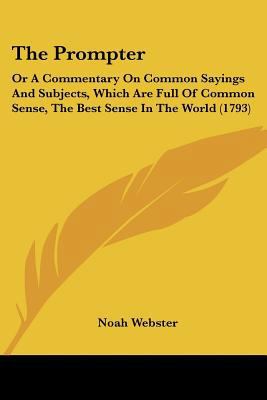 The Prompter: Or A Commentary On Common Sayings... 1120039703 Book Cover