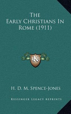 The Early Christians In Rome (1911) 1164441132 Book Cover