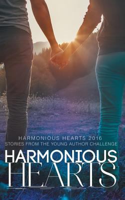 Harmonious Hearts 2016 - Stories from the Young... 1640803653 Book Cover