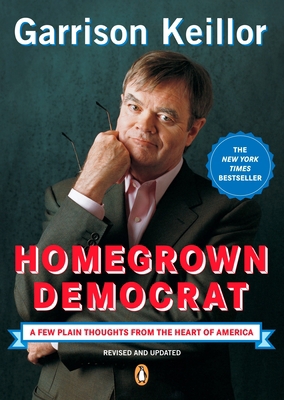 Homegrown Democrat: A Few Plain Thoughts from t... 0143037684 Book Cover