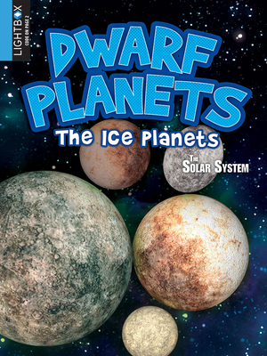 Dwarf Planets: The Ice Planets 1510509682 Book Cover