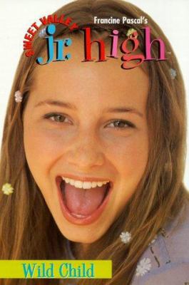 Wild Child (Sweet Valley Jr. High(TM)) 0553487221 Book Cover