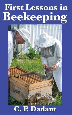 First Lessons in Beekeeping: Complete and Unabr... 1515432203 Book Cover