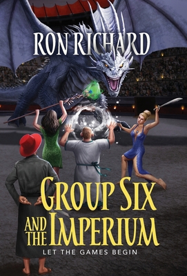 Group Six and the Imperium: Let the Games Begin 1945146567 Book Cover