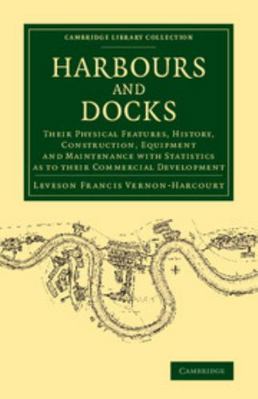 Harbours and Docks: Their Physical Features, Hi... 110807202X Book Cover