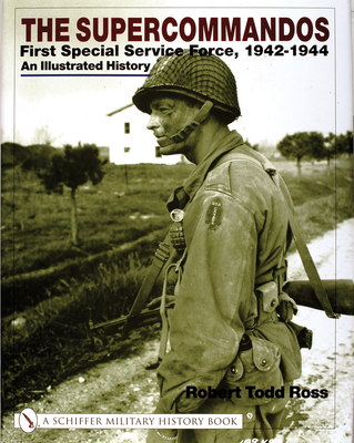 The Supercommandos: First Special Service Force... 0764311719 Book Cover