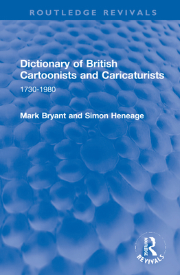 Dictionary of British Cartoonists and Caricatur... 1032194944 Book Cover
