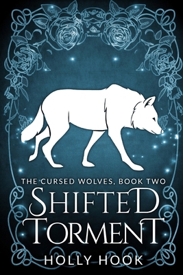 Shifted Torment [The Cursed Wolves Series, Book 2] B0CHGLJPDG Book Cover
