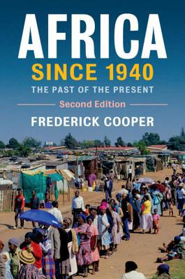 Africa Since 1940: The Past of the Present 1108480683 Book Cover