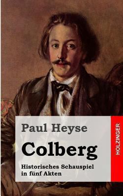 Colberg: Historisches Schauspiel in fünf Akten [German] 1482579510 Book Cover