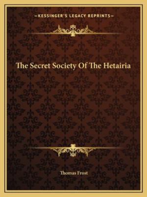 The Secret Society Of The Hetairia 1162896256 Book Cover