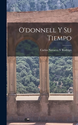 O'donnell Y Su Tiempo [Spanish] 101804695X Book Cover