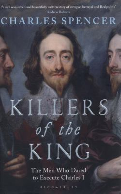 Killers of the King: The Men Who Dared to Execu... 1408851709 Book Cover