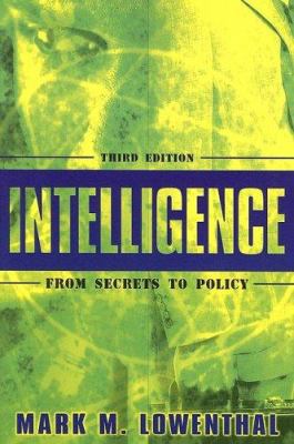 Intelligence: From Secrets to Policy 1933116021 Book Cover