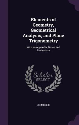 Elements of Geometry, Geometrical Analysis, and... 1341248658 Book Cover
