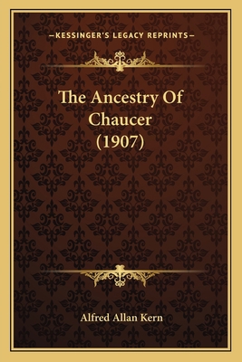 The Ancestry Of Chaucer (1907) 1166966143 Book Cover