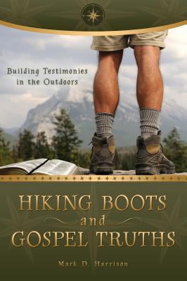 Hiking Boots and Gospel Truths: Building Testim... 1599552825 Book Cover