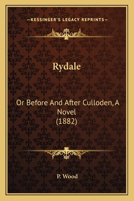Rydale: Or Before And After Culloden, A Novel (... 1166969711 Book Cover