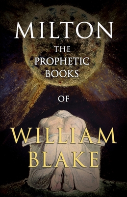 Milton - The Prophetic Books of William Blake 1445529823 Book Cover