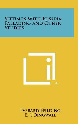Sittings with Eusapia Palladino and Other Studies 1258373262 Book Cover