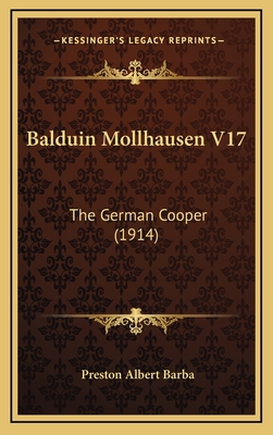 Balduin Mollhausen V17: The German Cooper (1914) 1167813308 Book Cover