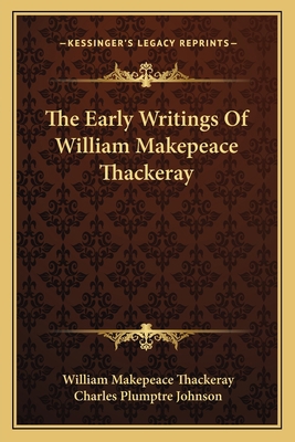 The Early Writings Of William Makepeace Thackeray 1162743212 Book Cover