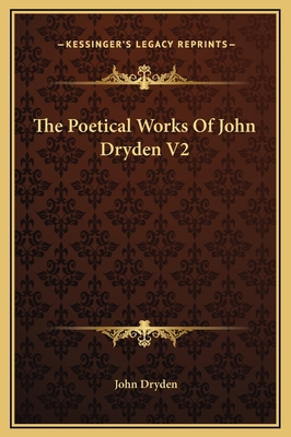 The Poetical Works Of John Dryden V2 1169329144 Book Cover